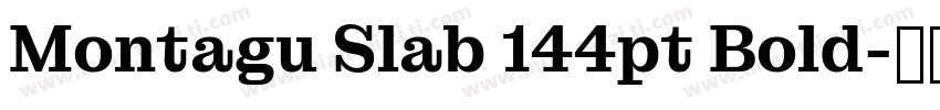 Montagu Slab 144pt Bold字体转换